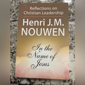 2/$10 “In the Name of Jesus” book by Henri J.M. Nouwen